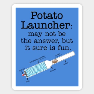 Potato Launcher May Not Be... Magnet